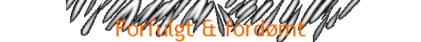 Forfulgt & fordmt
